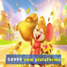 54999 com plataforma